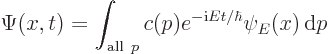 \begin{displaymath}
\Psi(x,t) = \int_{{\rm all }p}
c(p) e^{- {\rm i}E t/\hbar} \psi_E(x) { \rm d}p %
\end{displaymath}