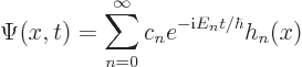 \begin{displaymath}
\Psi(x,t) = \sum_{n=0}^\infty c_n e^{-{\rm i}E_n t/\hbar} h_n(x)
\end{displaymath}