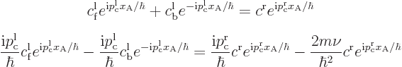 \begin{eqnarray*}
& \displaystyle
c^{\rm {l}}_{\rm {f}}e^{{\rm i}p_{\rm {c}}^{...
...
c^{\rm {r}} e^{{\rm i}p_{\rm {c}}^{\rm {r}} x_{\rm {A}}/\hbar}
\end{eqnarray*}