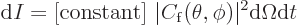 \begin{displaymath}
{\rm d}I = \mbox{[constant] } \vert C_{\rm {f}}(\theta,\phi)\vert^2 {\rm d}\Omega {\rm d}t
\end{displaymath}