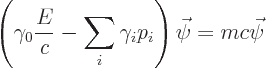 \begin{displaymath}
\left(\gamma_0\frac{E}{c} - \sum_{i}\gamma_i p_i\right)\vec\psi = mc\vec\psi
\end{displaymath}