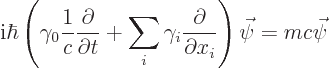 \begin{displaymath}
{\rm i}\hbar \left(\gamma_0\frac1c\frac{\partial}{\partial ...
..._i \frac{\partial}{\partial x_i} \right)\vec\psi
= mc\vec\psi
\end{displaymath}