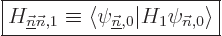 \begin{displaymath}
\fbox{$\displaystyle
H_{\underline{\vec n}{\vec n},1} \equ...
...\underline{\vec n},0} \vert H_1 \psi_{{\vec n},0}\rangle
$} %
\end{displaymath}