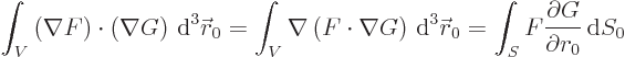 \begin{displaymath}
\int_V \left(\nabla F\right) \cdot \left(\nabla G\right) {\...
...}_0 =
\int_S F \frac{\partial G}{\partial r_0} { \rm d}S_0 %
\end{displaymath}