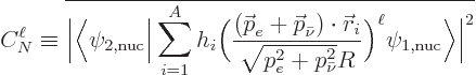 \begin{displaymath}
C_N^\ell \equiv
\overline{
\bigg\vert\bigg\langle \psi_{2...
...} R}
\bigg)^\ell
\psi_{1,\rm nuc}\bigg\rangle\bigg\vert^2
}
\end{displaymath}