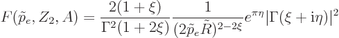 \begin{displaymath}
F(\tilde p_e,Z_2,A) =
\frac{2(1+\xi)}{\Gamma^2(1+2\xi)} \f...
...R)^{2-2\xi}}
e^{\pi\eta}\vert\Gamma(\xi+{\rm i}\eta)\vert^2 %
\end{displaymath}