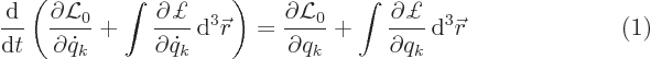 $\parbox{400pt}{\hspace{11pt}\hfill$\displaystyle
\frac{{\rm d}}{{\rm d}t} \lef...
... \frac{\partial\pounds }{\partial q_k} { \rm d}^3{\skew0\vec r}
$ \hfill(1)}$