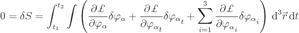 \begin{displaymath}
0 =\delta S = \int_{t_1}^{t_2} \int \left(
\frac{\partial\...
...hi_\alpha\strut_i
\right) { \rm d}^3{\skew0\vec r}{ \rm d}t
\end{displaymath}