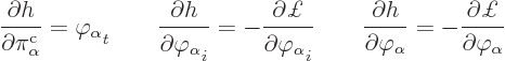 \begin{displaymath}
\frac{\partial h}{\partial\pi^{\rm {c}}_\alpha} = \varphi_\...
...i_\alpha} =
- \frac{\partial\pounds }{\partial\varphi_\alpha}
\end{displaymath}