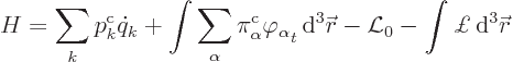 \begin{displaymath}
H = \sum_k p^{\rm {c}}_k \dot{q}_k
+ \int \sum_\alpha \pi^...
...\vec r}
- {\cal L}_0 - \int \pounds { \rm d}^3{\skew0\vec r}
\end{displaymath}