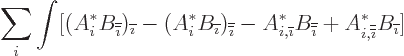 \begin{displaymath}
\sum_i \int [ (A_i^* B_{\overline{\overline{\imath}}})_{\ov...
... A_{i,{\overline{\overline{\imath}}}}^* B_{\overline{\imath}}]
\end{displaymath}