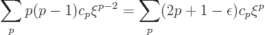 \begin{displaymath}
\sum_p p (p-1) c_p \xi^{p-2} = \sum_p (2p+1-\epsilon) c_p \xi^p
\end{displaymath}