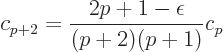 \begin{displaymath}
c_{p+2} = \frac{2p+1-\epsilon}{(p+2)(p+1)} c_p
\end{displaymath}