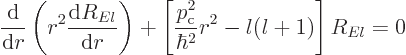 \begin{displaymath}
\frac{{\rm d}}{{\rm d}r} \left(r^2 \frac{{\rm d}R_{El}}{{\r...
...ft[\frac{p_{\rm {c}}^2}{\hbar^2}r^2 - l(l+1)\right] R_{El} = 0
\end{displaymath}