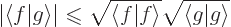 \begin{displaymath}
\vert\langle f\vert g \rangle\vert \mathrel{\raisebox{-.7pt...
...
\sqrt{\langle f\vert f\rangle}\sqrt{\langle g\vert g\rangle}
\end{displaymath}