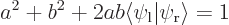 \begin{displaymath}
a^2 + b^2 + 2 ab \langle\psi_{\rm {l}}\vert\psi_{\rm {r}}\rangle = 1
\end{displaymath}