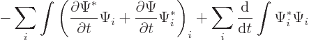 \begin{displaymath}
- \sum_i \int
\left(
\frac{\partial \Psi^*}{\partial t} \...
...ght)_i
+ \sum_i \frac{{\rm d}}{{\rm d}t} \int \Psi_i^* \Psi_i
\end{displaymath}