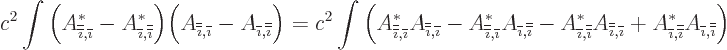 \begin{displaymath}
c^2 \int \bigg(A_{{\overline{\overline{\imath}}},{\overline...
...* A_{{\overline{\imath}},{\overline{\overline{\imath}}}}\bigg)
\end{displaymath}