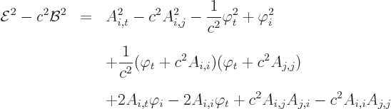 \begin{eqnarray*}
{\cal E}^2 - c^2 {\cal B}^2 & = & \displaystyle
A_{i,t}^2 - ...
... - 2 A_{i,i}\varphi_t
+ c^2 A_{i,j}A_{j,i} - c^2 A_{i,i}A_{j,j}
\end{eqnarray*}