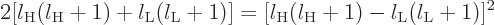 \begin{displaymath}
2 [l_{\rm {H}}(l_{\rm {H}}+1)+l_{\rm {L}}(l_{\rm {L}}+1)]
= [l_{\rm {H}}(l_{\rm {H}}+1)-l_{\rm {L}}(l_{\rm {L}}+1)]^2
\end{displaymath}