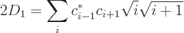 \begin{displaymath}
2D_1 = \sum_i c_{i-1}^* c_{i+1} \sqrt{i} \sqrt{i+1}
\end{displaymath}