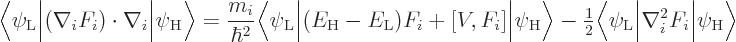 \begin{displaymath}
\Big\langle\psi_{\rm {L}}\Big\vert
(\nabla_i F_i)\cdot\nab...
...m {L}}\Big\vert\nabla_i^2F_i\Big\vert\psi_{\rm {H}}\Big\rangle
\end{displaymath}