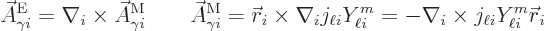 \begin{displaymath}
\skew3\vec A_{\gamma i}^{\rm {E}} = \nabla_i\times \skew3\v...
... = - \nabla_i\times j_{\ell i} Y_{\ell i}^{m} {\skew0\vec r}_i
\end{displaymath}