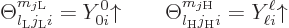 \begin{displaymath}
\Theta_{l_{\rm {L}}j_{\rm {L}}i}^{m_{j\rm {L}}} = Y_{0 i}^0...
... {H}}j_{\rm {H}}i}^{m_{j\rm {H}}} = Y_{\ell i}^\ell {\uparrow}
\end{displaymath}