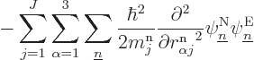 \begin{displaymath}
-\sum_{j=1}^J\sum_{\alpha=1}^3\sum_{\underline n}\frac{\hba...
...pt}^2}
\psi^{\rm N}_{\underline n}\psi^{\rm E}_{\underline n}
\end{displaymath}