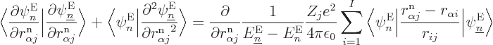 \begin{displaymath}
\Big\langle
\frac{\partial\psi^{\rm E}_n}{\partial r^{\rm ...
...a i}}{r_{ij}}
\Big\vert\psi^{\rm E}_{\underline n}\Big\rangle
\end{displaymath}