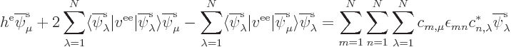 \begin{displaymath}
h^{\rm e}\overline\pe\mu////
+ 2 \sum_{\lambda=1}^N
\lang...
..._{m,\mu} \epsilon_{mn} c^*_{n,\lambda} \overline\pe\lambda////
\end{displaymath}