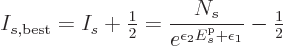 \begin{displaymath}
I_{s,{\rm best}}= I_s + {\textstyle\frac{1}{2}}
= \frac{N_...
...\vphantom' E}^{\rm p}_s+\epsilon_1}} - {\textstyle\frac{1}{2}}
\end{displaymath}