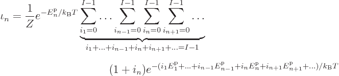 \begin{eqnarray*}
\lefteqn{\iota_n = \frac{1}{Z} e^{-{\vphantom' E}^{\rm p}_n/{...
...m p}_n
+i_{n+1}{\vphantom' E}^{\rm p}_{n+1}+\ldots)/k_{\rm B}T}
\end{eqnarray*}