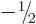 $-\leavevmode \kern.03em\raise.7ex\hbox{\the\scriptfont0 1}\kern-.2em
/\kern-.21em\lower.56ex\hbox{\the\scriptfont0 2}\kern.05em$