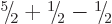 $\leavevmode \kern.03em\raise.7ex\hbox{\the\scriptfont0 5}\kern-.2em
/\kern-.21e...
...ptfont0 1}\kern-.2em
/\kern-.21em\lower.56ex\hbox{\the\scriptfont0 2}\kern.05em$