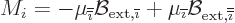 \begin{displaymath}
M_i =
- \mu_{\overline{\overline{\imath}}}{\cal B}_{\rm ex...
...line{\imath}}{\cal B}_{\rm ext,{\overline{\overline{\imath}}}}
\end{displaymath}