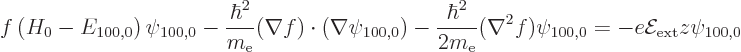 \begin{displaymath}
f \left(H_0-E_{100,0}\right)\psi_{100,0}
- \frac{\hbar^2}{...
...(\nabla^2 f)\psi_{100,0}
=
-e{\cal E}_{\rm ext}z\psi_{100,0}
\end{displaymath}