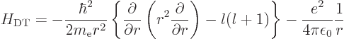 \begin{displaymath}
H_{\rm DT} =
- \frac{\hbar^2}{2m_{\rm e}r^2}
\left\{
\fr...
...ight)
- l(l+1)
\right\}
- \frac{e^2}{4\pi\epsilon_0}\frac1r
\end{displaymath}