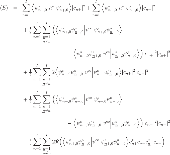 \begin{eqnarray*}
\left\langle{E}\right\rangle & = &
\sum_{n=1}^I
\Big\langle...
..._{n+}^* c_{n-} c_{{\underline n}-}^* c_{{\underline n}+}
\bigg)
\end{eqnarray*}