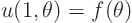 \begin{displaymath}
u(1,\theta) = f(\theta)
\end{displaymath}