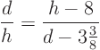 \begin{displaymath}
\frac{d}{h} = \frac{h-8}{d - 3\frac38}
\end{displaymath}