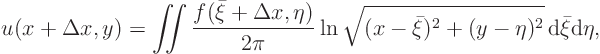 \begin{displaymath}
u(x+\Delta x,y)
= \mathop{\int\kern-7pt\int}\nolimits \f...
...sqrt{(x-\bar\xi)^2+(y-\eta)^2}
{ \rm d}\bar\xi{\rm d}\eta,
\end{displaymath}