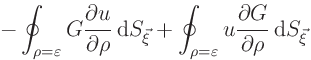 $\displaystyle - \oint_{\rho=\varepsilon} G \frac{\partial u}{\partial\rho} { \...
... \oint_{\rho=\varepsilon} u \frac{\partial G}{\partial\rho}{ \rm d}S_{\vec\xi}$