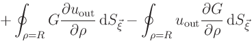 $\displaystyle + \oint_{\rho=R} G \frac{\partial u_{\rm out}}{\partial\rho} { \...
...\oint_{\rho=R} u_{\rm out} \frac{\partial G}{\partial\rho} { \rm d}S_{\vec\xi}$