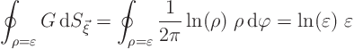 \begin{displaymath}
\oint_{\rho=\varepsilon} G { \rm d}S_{\vec\xi} =
\oint_...
...) \; \rho{ \rm d}\varphi
= \ln(\varepsilon) \; \varepsilon
\end{displaymath}