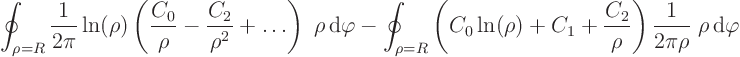 \begin{displaymath}
\oint_{\rho=R} \frac{1}{2\pi} \ln(\rho)
\left(\frac{C_0}...
...C_2}{\rho}\right)
\frac{1}{2\pi\rho} \;\rho{ \rm d}\varphi
\end{displaymath}