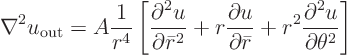 \begin{displaymath}
\nabla^2 u_{\rm out} = A \frac{1}{r^4}
\left[
\frac{\p...
...r r}
+ r^2 \frac{\partial^2 u}{\partial \theta^2}
\right]
\end{displaymath}