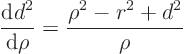 \begin{displaymath}
\frac{{\rm d}d^2}{{\rm d}\rho} = \frac{\rho^2 - r^2 + d^2}{\rho}
\end{displaymath}