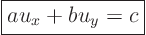 \begin{displaymath}
\fbox{$\displaystyle
a u_x + b u_y = c
$} %
\end{displaymath}