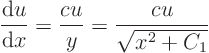 \begin{displaymath}
\frac{{\rm d}u}{{\rm d}x} = \frac{cu}{y}
= \frac{cu}{\sqrt{x^2+C_1}}
\end{displaymath}